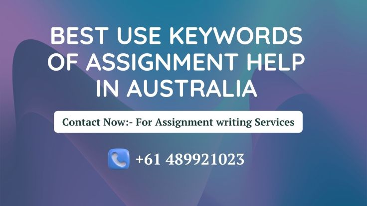 Best use keywords of Assignment Help In Australia